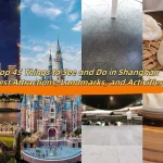Top 45 Things to See and Do in Shanghai: Best Attractions, Landmarks, and Activities