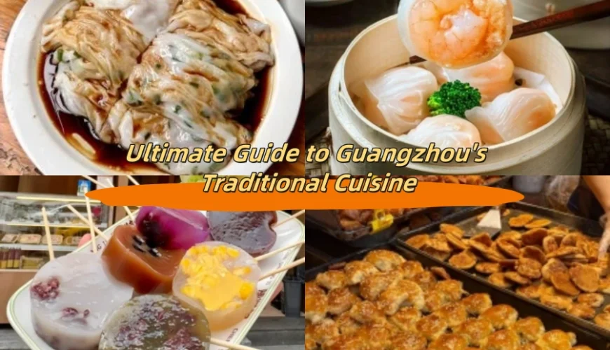 Ultimate Guide to Guangzhou’s Traditional Cuisine