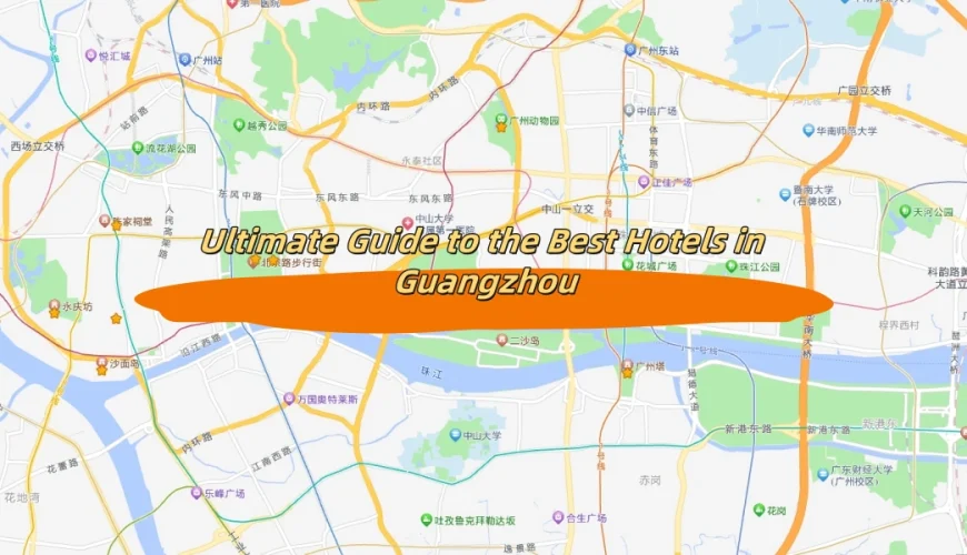 Ultimate Guide to the Best Hotels in Guangzhou