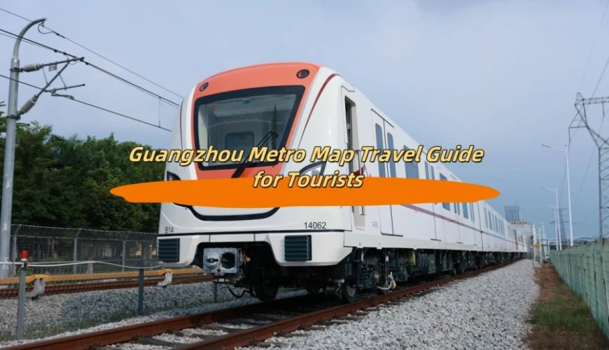 Guangzhou Metro Map Travel Guide for Tourists