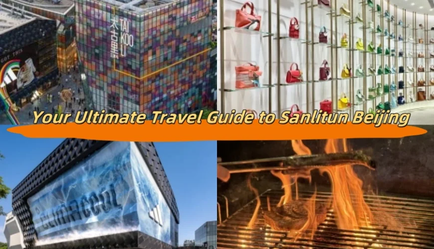 Your Ultimate Travel Guide to Sanlitun Beijing