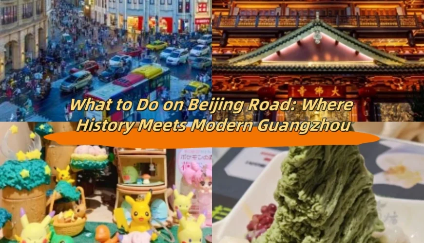 What to Do on Beijing Road: Where History Meets Modern Guangzhou