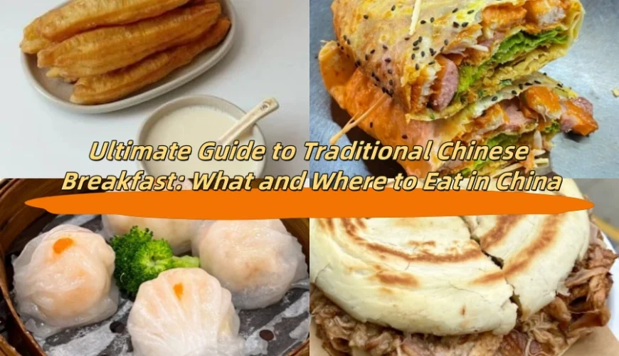 Ultimate Guide to Traditional Chinese Breakfast: What and Where to Eat in China