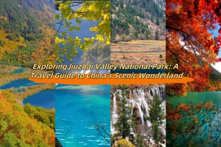 Exploring Jiuzhai Valley National Park: A Travel Guide to China’s Scenic Wonderland