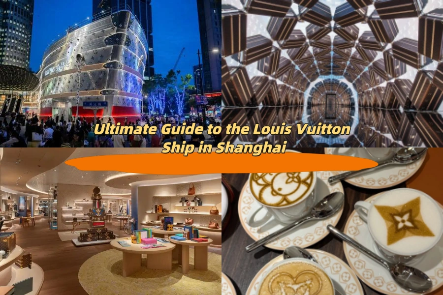 Ultimate Guide to the Louis Vuitton Ship in Shanghai