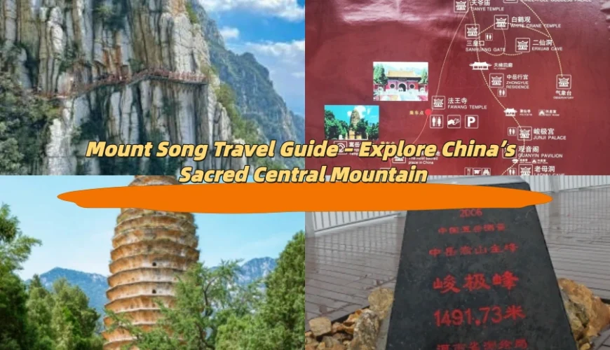 Mount Song Travel Guide – Explore China’s Sacred Central Mountain