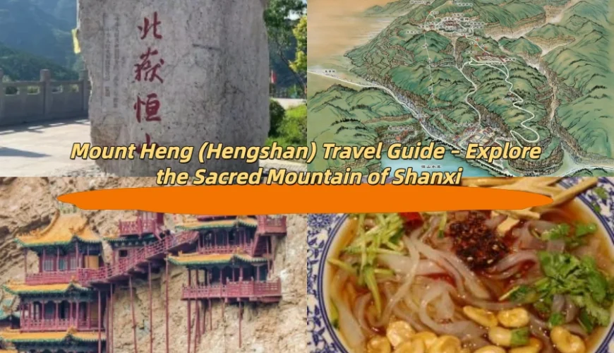 Mount Heng (Hengshan) Travel Guide – Explore the Sacred Mountain of Shanxi