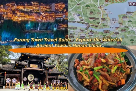 Furong Town Travel Guide – Explore the Waterfall Ancient Town in Hunan China