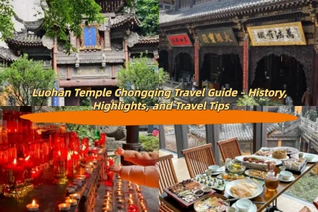 Luohan Temple Chongqing Travel Guide – History, Highlights, and Travel Tips
