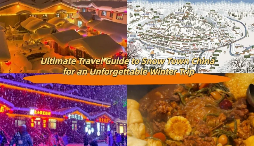 Ultimate Travel Guide to Snow Town China for an Unforgettable Winter Trip