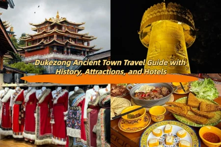 Dukezong Ancient Town Travel Guide with History, Attractions, and Hotels