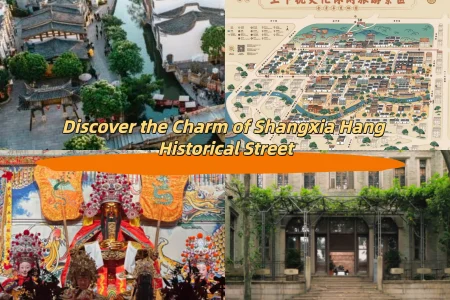 Discover the Charm of Shangxia Hang Historical Street