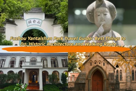 Fuzhou Yantaishan Park Travel Guide: Best Things to Do, Historic Architecture and Walking Route
