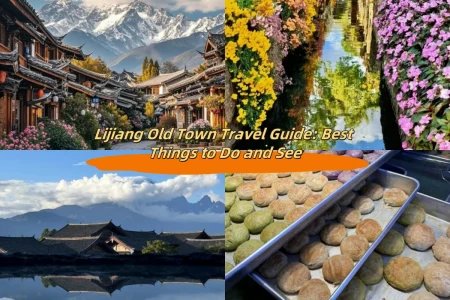 Lijiang Old Town Travel Guide: Best Things to Do and See