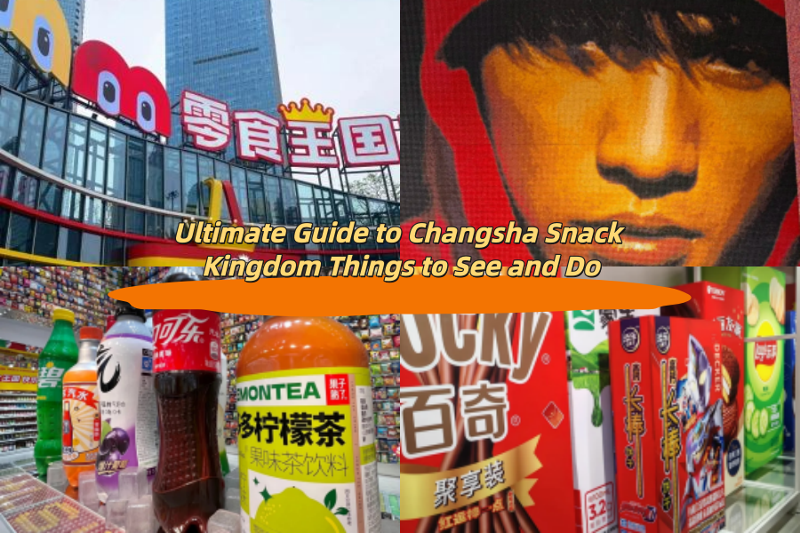 Ultimate Guide to Changsha Snack Kingdom Things to See and Do