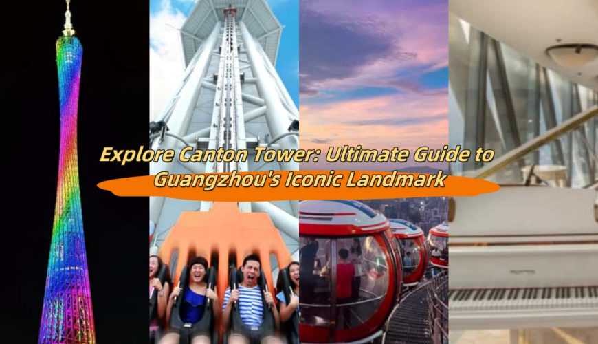 Canton Tower: Explore Guangzhou’s Iconic Landmark for UK Travelers