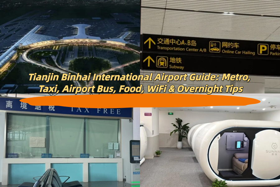 Tianjin Binhai International Airport Guide: Metro, Taxi, Airport Bus, Food, WiFi & Overnight Tips