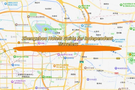 Zhengzhou Hotels Guide for Independent Travelers
